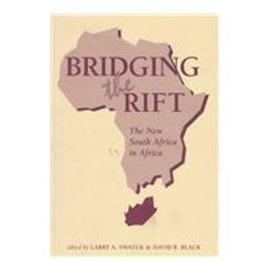 Stock image for Bridging the Rift : The New South Africa in Africa for sale by Better World Books