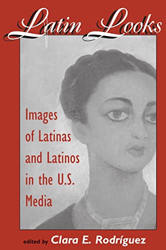 Beispielbild fr Latin Looks: Images Of Latinas And Latinos In The U.s. Media zum Verkauf von Wonder Book