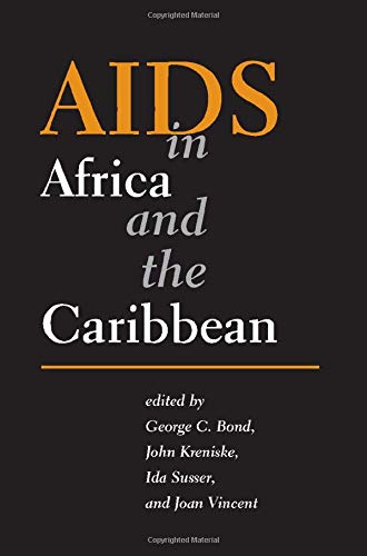 AIDS in Africa and the Caribbean (9780813328782) by Bond, George Clement; Kreniske, John; Susser, Ida; Vincent, Joan