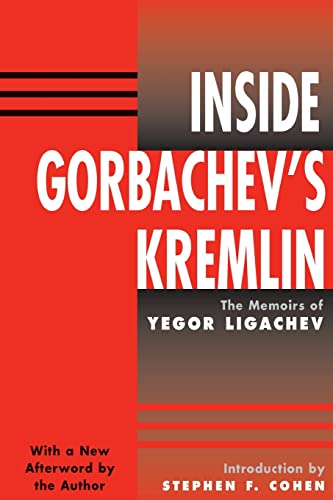 Stock image for Inside Gorbachev's Kremlin: The Memoirs of Yegor Ligachev for sale by Revaluation Books