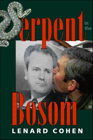 Stock image for Serpent In The Bosom: The Rise And Fall Of Slobodan Milosevic for sale by Wonder Book