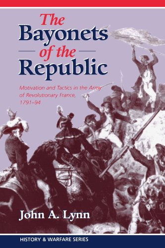 9780813329451: The Bayonets Of The Republic: Motivation And Tactics In The Army Of Revolutionary France, 1791-94 (History and Warfare)