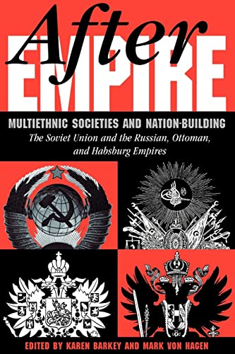 Imagen de archivo de After Empire: Multiethnic Societies And Nation-building: The Soviet Union And The Russian, Ottoman, And Habsburg Empires a la venta por HPB Inc.