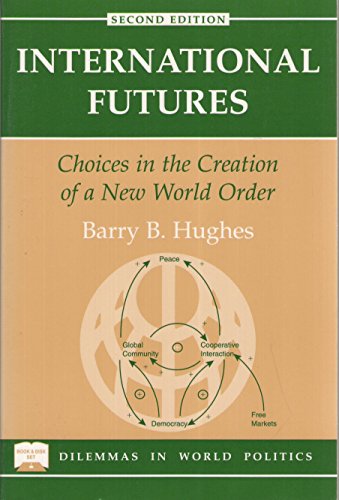 Stock image for International Futures : Choices in the Creation of a New World Order for sale by Better World Books