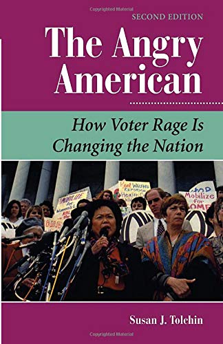 The Angry American : How Voter Rage Is Changing the Nation