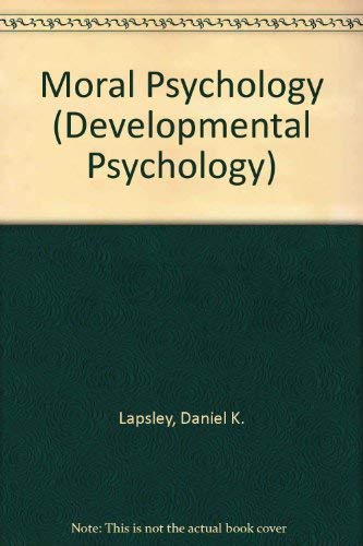 Moral Psychology (Developmental Psychology Series (Westview Pr)) (9780813330327) by Lapsley, Daniel K