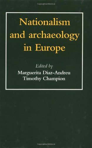 Nationalism And Archaeology In Europe (9780813330518) by Diaz-andreu, Margarita; Champion, Timothy