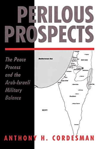 Imagen de archivo de Perilous Prospects : The Peace Process And The Arab-israeli Military Balance a la venta por Blackwell's
