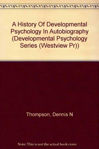 Stock image for A History of Developmental Psychology in Autobiography (Developmental Psychology Series) for sale by Anybook.com