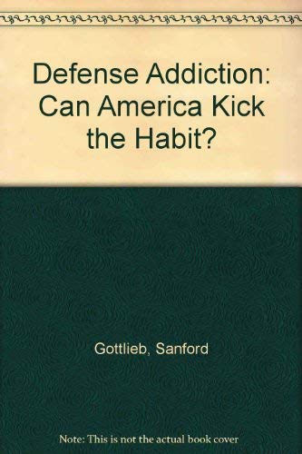 9780813331195: Defense Addiction: Can America Kick The Habit?