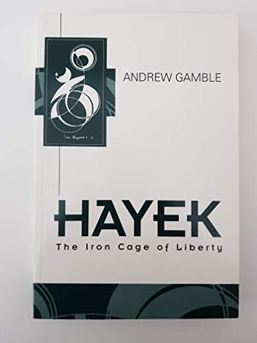 Beispielbild fr Hayek: The Iron Cage Of Liberty zum Verkauf von Books From California
