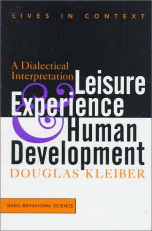 9780813331485: Leisure Experience And Human Development: A Dialectical Interpretation