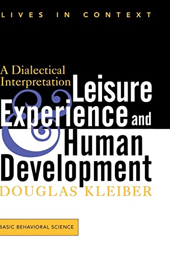 Stock image for Leisure Experience and Human Development : A Dialectical Interpretation for sale by Better World Books