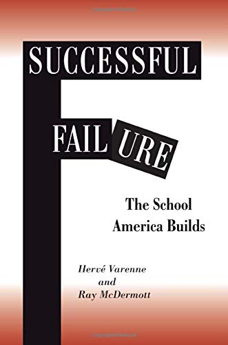 9780813331669: Successful Failure: The School America Builds