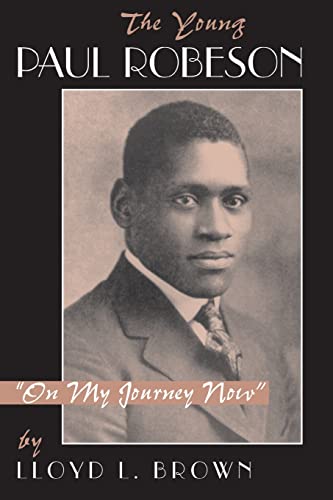 Stock image for The Young Paul Robeson: on My Journey Now for sale by SecondSale