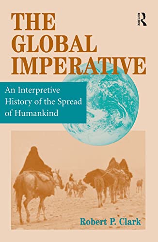 Beispielbild fr The Global Imperative : An Interpretive History of the Spread of Humankind (Global History Series) zum Verkauf von Books From California