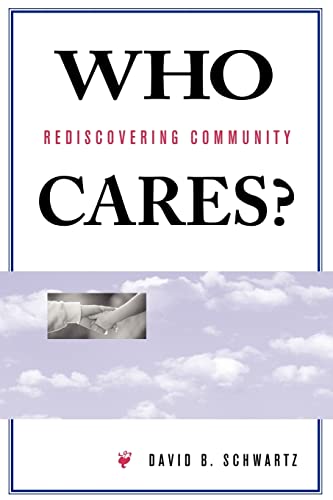 Who Cares?: Rediscovering Community (9780813332086) by Schwartz, David B