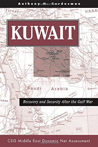 Imagen de archivo de Kuwait: Recovery And Security After The Gulf War (Csis Middle East Dynamic Net Assessment) a la venta por mountain
