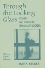 9780813333090: Through The Looking Glass: Women And Borderline Personality Disorder (New Directions in Theory and Psychology)