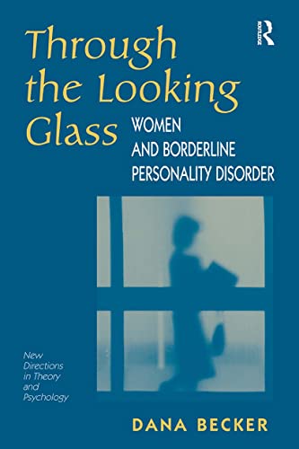 Stock image for Through The Looking Glass: Women And Borderline Personality Disorder (New Directions in Theory and Psychology) for sale by Ergodebooks