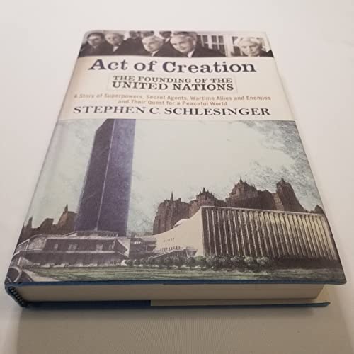 Act Of Creation: The Founding Of The United Nations (9780813333243) by Schlesinger, Stephen