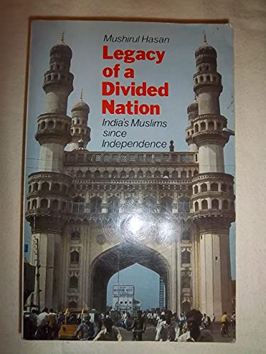Beispielbild fr Legacy Of A Divided Nation: India's Muslims From Independence To Ayodhya zum Verkauf von Books From California