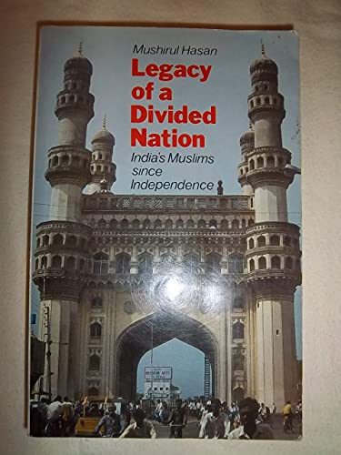 Imagen de archivo de Legacy Of A Divided Nation: India's Muslims From Independence To Ayodhya a la venta por Books From California