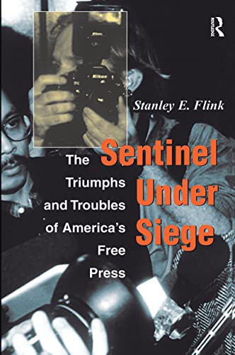 Imagen de archivo de Sentinel Under Siege: The Triumphs and Troubles of America's Free Press a la venta por Lowry's Books