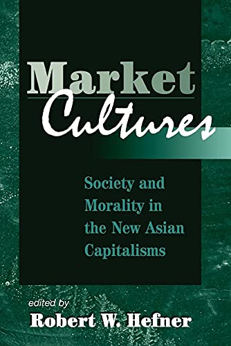 9780813333601: Market Cultures: Society And Morality In The New Asian Capitalisms