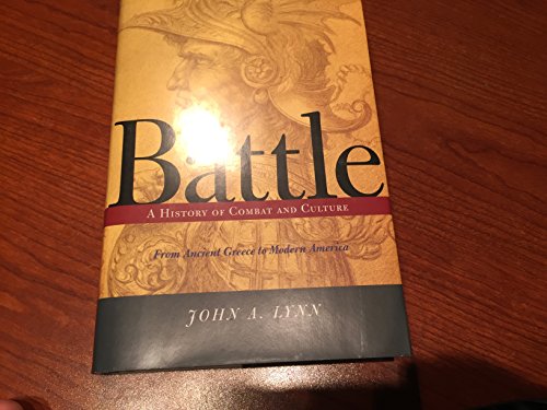 9780813333717: Battle: A History of Combat and Culture: A History of Combat and Culture from Ancient Greece to Modern America