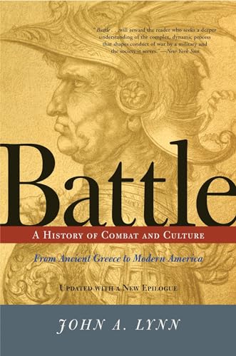 Battle: A History of Combat and Culture Format: Paperback - John A. Lynn