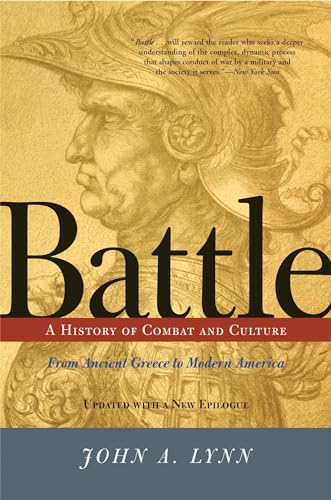 Battle: A History Of Combat And Culture (9780813333724) by Lynn, John A