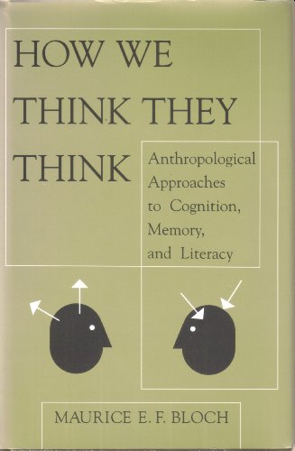 Stock image for How We Think They Think: Anthropological Approaches to Cognition, Memory and Literacy for sale by Moe's Books