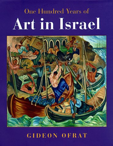 One Hundred Years Of Art In Israel - Gideon Ofrat