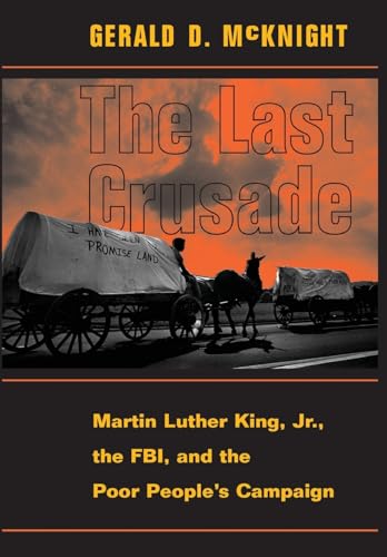9780813333847: The Last Crusade: Martin Luther King Jr., The Fbi, And The Poor People's Campaign