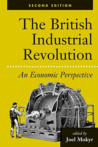 Imagen de archivo de The British Industrial Revolution: An Economic Perspective a la venta por SecondSale