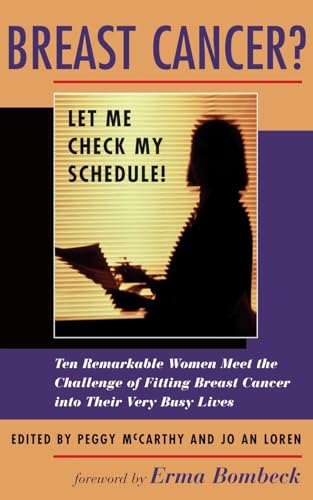 Stock image for Breast Cancer? Let Me Check My Schedule!: Ten Remarkable Women Meet the Challenge of Fitting Breast Cancer into Their Very Busy Lives for sale by Revaluation Books