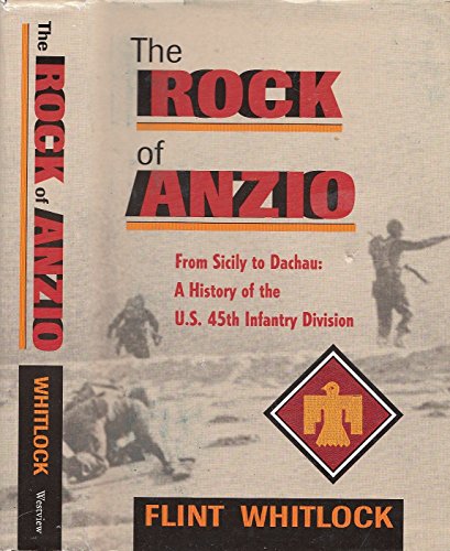 Beispielbild fr The Rock of Anzio : From Sicily to Dachau: A History of the U. S. 45th Infantry Division zum Verkauf von Better World Books