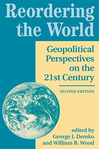 Beispielbild fr Reordering The World: Geopolitical Perspectives On The 21st Century zum Verkauf von Wonder Book