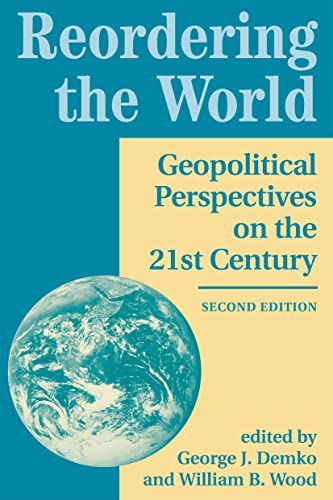 Imagen de archivo de Reordering The World: Geopolitical Perspectives On The 21st Century a la venta por Wonder Book