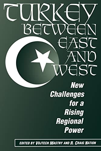 Beispielbild fr Turkey Between East And West: New Challenges For A Rising Regional Power zum Verkauf von AwesomeBooks