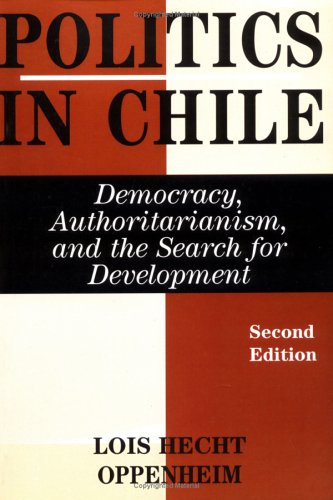 Stock image for Politics In Chile: Democracy, Authoritarianism, And The Search For Development, Second Edition for sale by HPB-Red