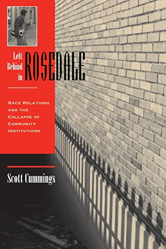 9780813334219: Left Behind In Rosedale: Race Relations And The Collapse Of Community Institutions