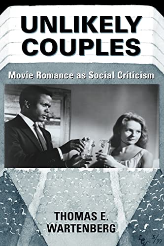 Imagen de archivo de Unlikely Couples : Movie Romance As Social Criticism a la venta por Better World Books