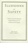 Illusions Of Safety: Culture And Earthquake Hazard Response In California And Japan (9780813334523) by Carroll, John; Palm, Risa I