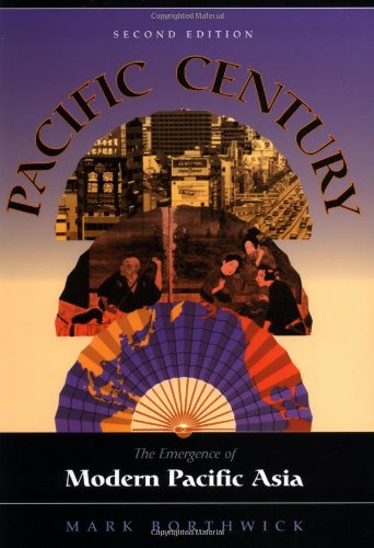 Stock image for Pacific Century: The Emergence Of Modern Pacific Asia, Second Edition for sale by Midtown Scholar Bookstore