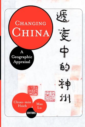 Imagen de archivo de Changing China: A Geographic Appraisal a la venta por Book House in Dinkytown, IOBA