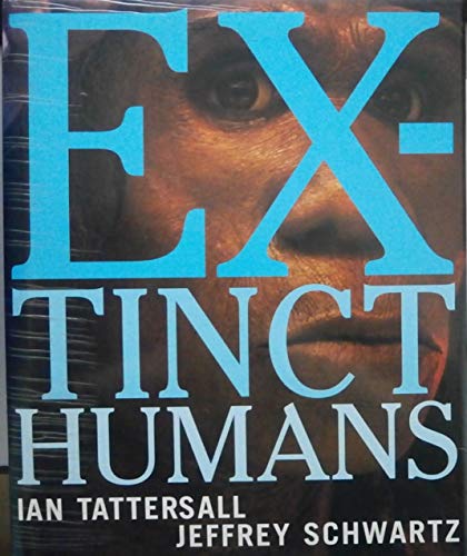 Extinct Humans (9780813334820) by Tattersall, Ian; Schwartz, Jeffrey