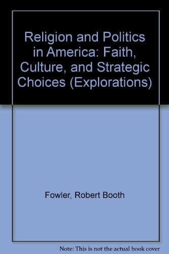 Beispielbild fr Religion and Politics in America : Faith, Culture, and Strategic Choices zum Verkauf von Better World Books