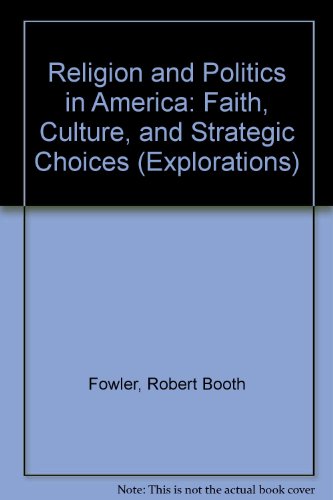 Imagen de archivo de Religion and Politics in America : Faith, Culture, and Strategic Choices a la venta por Better World Books